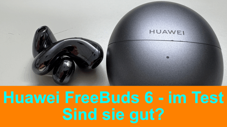 Huawei FreeBuds 6 im Test